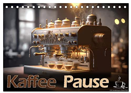 Kaffee Pause (Tischkalender 2026 DIN A5 quer), CALVENDO Monatskalender: Faszination Kaffeemaschinen Design für Liebhaber des Kaffeetrinkens. (CALVENDO Lifestyle)