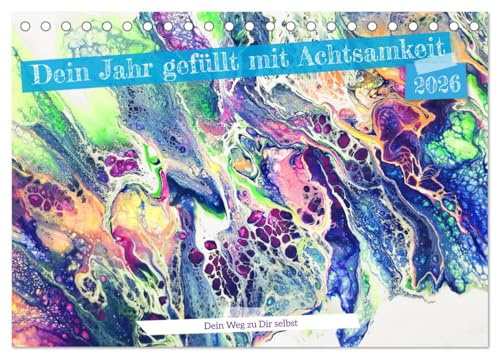 Dein Jahr gefüllt mit Achtsamkeit (Tischkalender 2026 DIN A5 quer), CALVENDO Monatskalender: Fülle dein Jahr mit Achtsamkeit (CALVENDO Kunst)
