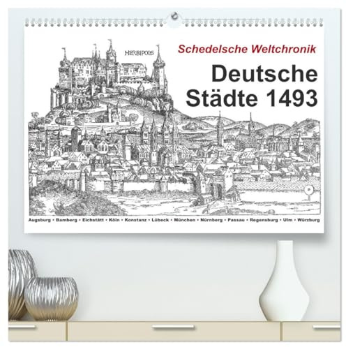 Schedelsche Weltchronik Deutsche Städte 1493 (hochwertiger Premium Wandkalender 2026 DIN A2 quer), Kunstdruck in Hochglanz: Deutschland im ausgehenden Mittelalter (CALVENDO Orte)