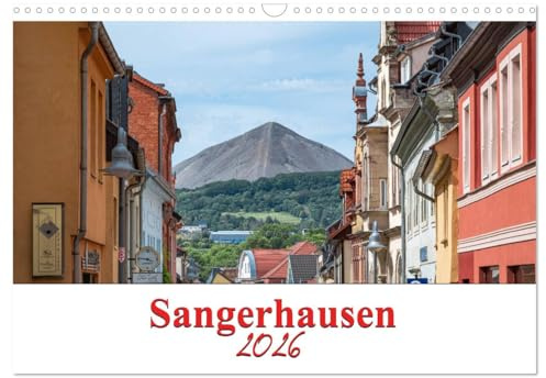 Sangerhausen (Wandkalender 2026 DIN A3 quer), CALVENDO Monatskalender: Sangerhausen ist die Kreistadt in Mansfeld Südharz und liegt im Südwesten von Sachsen Anhalt. (CALVENDO Orte)