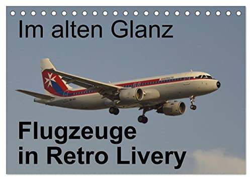 Im alten Glanz: Flugzeuge in Retro Livery (Tischkalender 2026 DIN A5 quer), CALVENDO Monatskalender: Eine spezielle zusammenstellung von Flugzeugen in Retro Livery (CALVENDO Mobilitaet)
