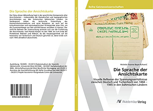 Die Sprache der Ansichtskarte: Visuelle Reflexion der Spannungsverhältnisse zwischen Deutsch und Tschechisch von 1884 - 1945 in den böhmischen Ländern