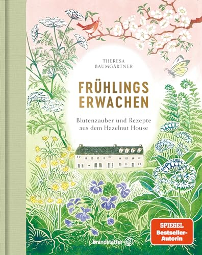 Frühlingserwachen: Blütenzauber und Rezepte aus dem Hazelnut House. Bastelideen, Frühlingsdeko, Bärlauch-Rezepte und Spargel-Gerichte für Ostern