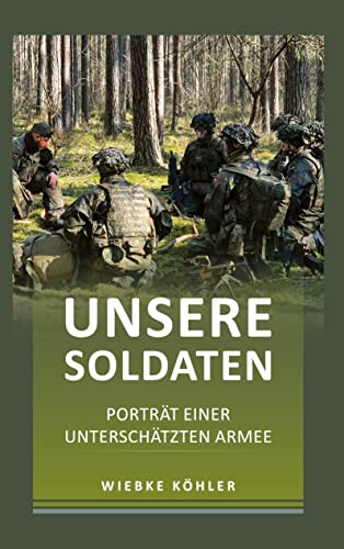Unsere Soldaten: Porträt einer unterschätzten Armee