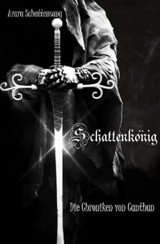Schattenkönig (Die Chroniken von Canthan)