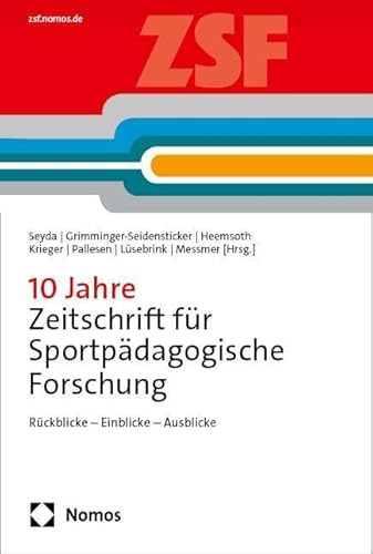 10 Jahre Zeitschrift für Sportpädagogische Forschung: Rückblicke – Einblicke – Ausblicke (Sonderband der Zeitschrift für sportpädagogische Forschung)