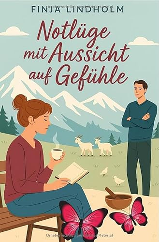 Notlüge mit Aussicht auf Gefühle: Ein Roman über Klangschalen, Kontrollverlust und echte Nähe