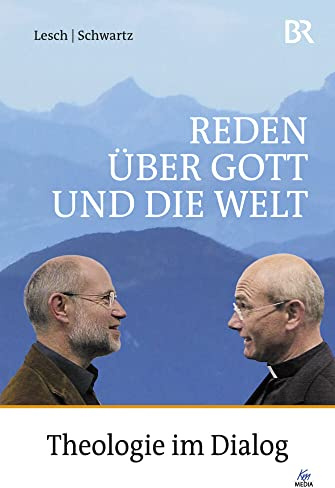 Reden über Gott und die Welt - Theologie im Dialog