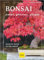 Bonsai ziehen, gestalten und pflegen: Schritt für Schritt zum Bonsaiprofi (GU Gartenpraxis)