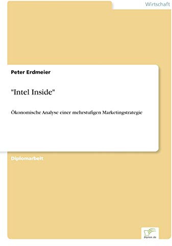 Intel Inside: Ökonomische Analyse einer mehrstufigen Marketingstrategie