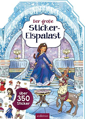 Der große Sticker-Eispalast: Über 350 Sticker | Stickerheft für Kinder ab 4 Jahren (Formgestanzte Stickerbücher)