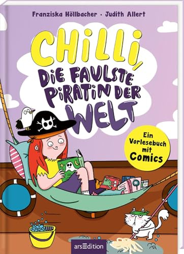 Chilli, die faulste Piratin der Welt: Ein Vorlesebuch mit Comics | Zum Vor- und ersten Selbstlesen | Kinderbuch ab 5 Jahren