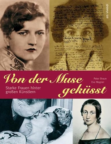 Von der Muse geküsst: Starke Frauen hinter großen Künstlern