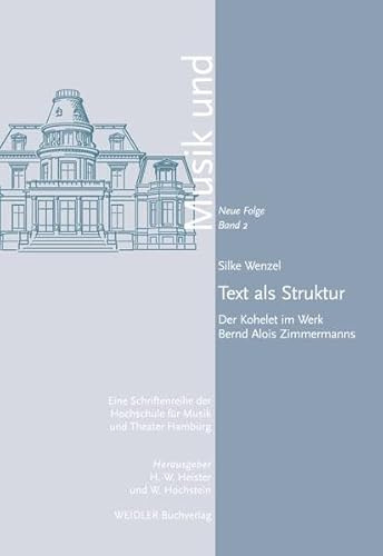 Text als Struktur: Der Kohelet im Werk Bernd Alois Zimmermanns (Musik und... Neue Folge)