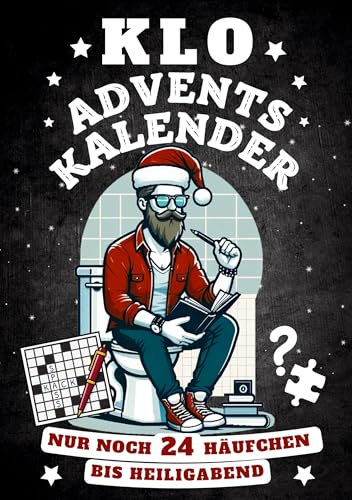Klo Adventskalender: Nur noch 24 Häufchen bis Heiligabend: Rätsel, Sprüche, Fun Facts u.v.m. - Geschenk für Männer, Frauen und Menschen mit Humor