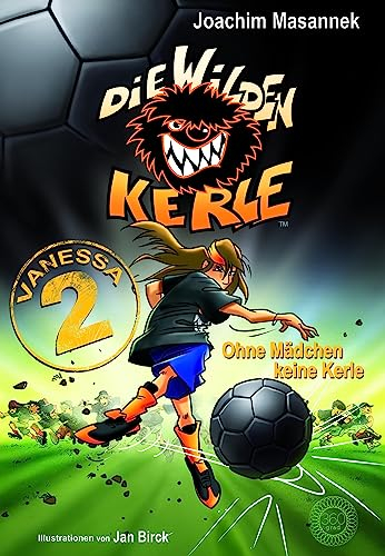 Die Wilden Kerle: Vanessa 2.0 - Ein zweites Vanessa-Buch: Aus der Erfolgsserie DWK - Die Wilden Fußballkerle - Farbig illustriert