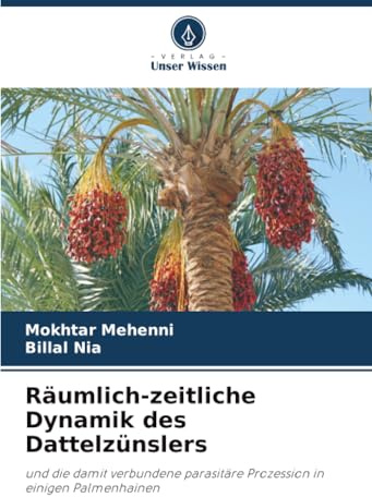 Räumlich-zeitliche Dynamik des Dattelzünslers: und die damit verbundene parasitäre Prozession in einigen Palmenhainen