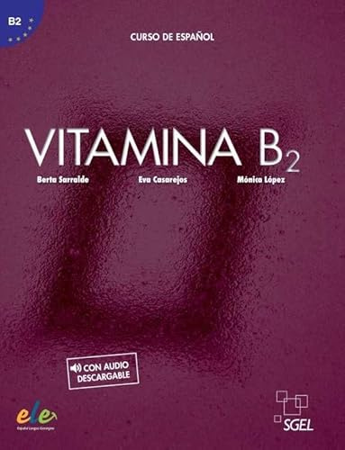 Vitamina B2 - Libro del alumno + licencia digital: Libro del alumno + audio descargable + licencia digital (B2)