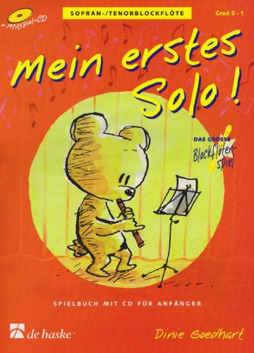 Mein erstes Solo!, für Sopran-/Tenorblockflöte, m. Audio-CD: Spielbuch für Anfänger. Grad 0-1 (FLUTE A BEC)