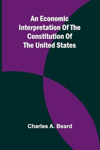 An Economic Interpretation Of The Constitution Of The United States