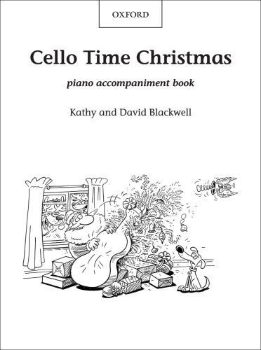 Cello Time Christmas: Piano Book: A stockingful of 32 easy pieces for cello by Kathy Blackwell (2010-10-28)