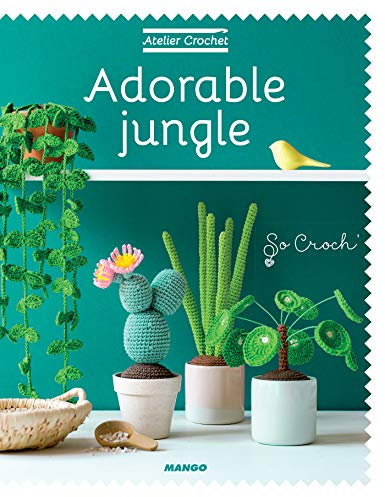 Adorable Jungle (ATELIER CROCHET) (French Edition)