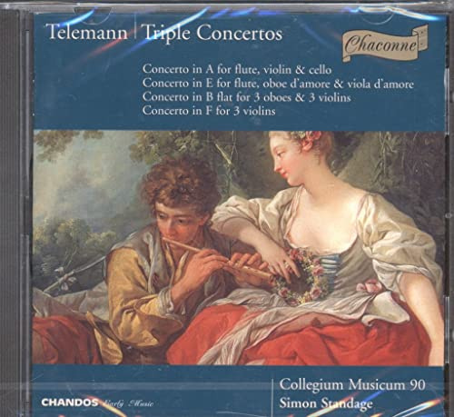 Telemann: Triple Concertos: in Bb for 3 Oboes & 3 Violins; in A for Flute, Violin & Cello; in F for 3 Violins; in E for Flute, Oboe d'Amoure & Viola d'Amoure
