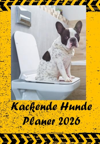 Planer 2026 - Kackende Hunde: Monatskalender 12 Monate Lustige und alberne Geschenke für Hundeliebhaber.