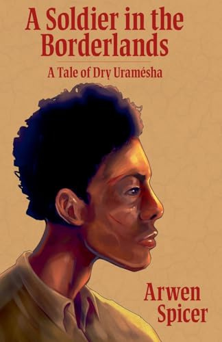 A Soldier in the Borderlands (Dry Uramésha, Band 1)