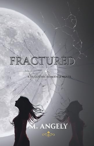 Fractured: A YA Gothic Romance Novel