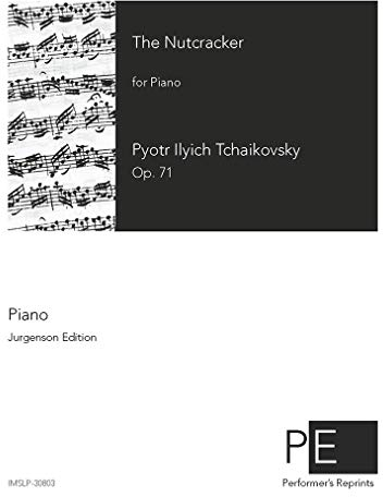 The Nutcracker, Op. 71 - For Piano Solo