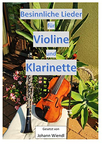 Noten Violine und Klarinette (Duette) Besinnliche Lieder von Johann Wiendl
