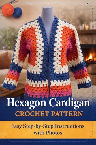 Hexagon Cardigan Crochet Pattern: Easy Granny Square Sweater Pattern for Beginners – Step-by-Step Instructions with Photos: DIY Boho Crochet Cardigan Pattern for Women