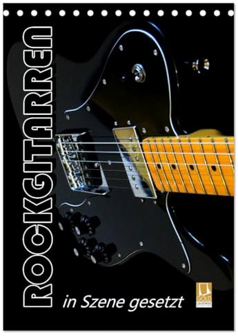 ROCKGITARREN in Szene gesetzt/Geburtstagskalender (Tischkalender 2026 DIN A5 hoch), CALVENDO Monatskalender: Auf jedem Kalenderblatt präsentieren ... geschrieben haben. (CALVENDO Kunst)