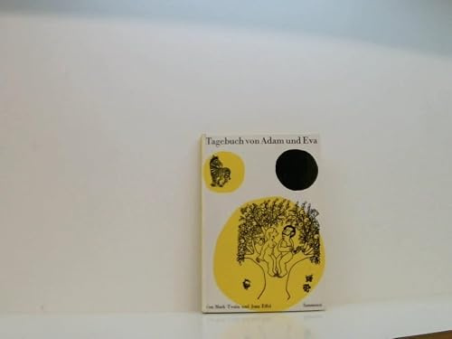 MARK TWAIN. Tagebuch von Adam und Eva. M. zahlr. Ill. v. Jean Effel. (Zürich 1953). 64 S. Opbd. m. ill. OU.