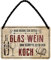 Blechschild Man nehme ein gutes Glas Wein - Metallschild mit Kordel und Saugnapf - lustiger Spruch Deko Küche - Geschenk Koch Köchin - Retro Vintage Wein Dekoration Weinkeller Weinlaube - 18x12cm