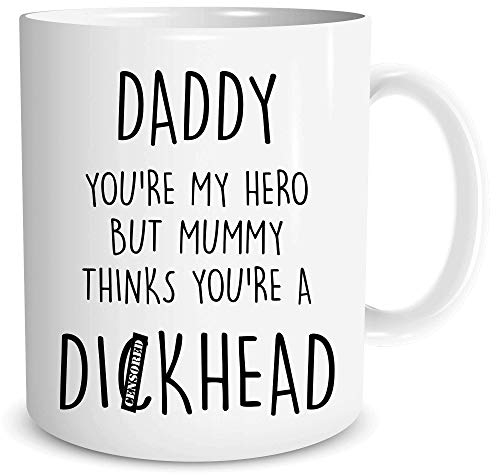 Funny Novelty Mugs Rude Daddy You're My Hero But Mummy Thinks You're A D*ckhead Novelty Birthday Present for Dad Father's Day Gift Cup Joke Humour Banter WSDMUG1728