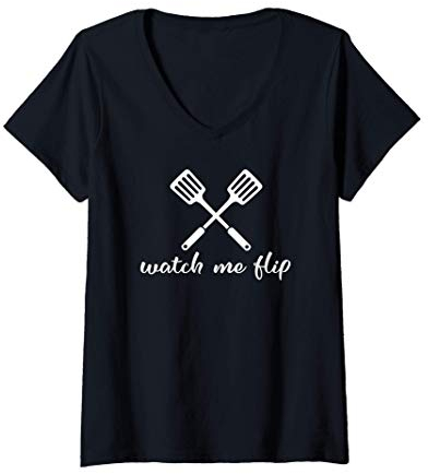 Donna Watch Me Flip Cooking Baking Spatula Utensile da cucina Maglietta con Collo a V