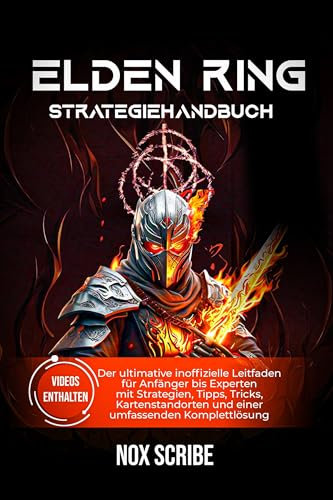 Elden Ring-Strategiehandbuch: Der ultimative inoffizielle Leitfaden für Anfänger bis Experten mit Strategien, Tipps, Tricks, Kartenstandorten und einer umfassenden Komplettlösung (Game Hub Select)