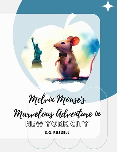 Melvin Mouse's Marvelous Adventure in New York City (Merry and Melvin Mouse's Marvelous Adventures)