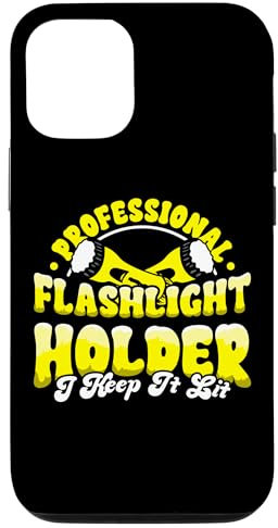 iPhone 13 Pro Professional Flashlight Holder I Keep it Lit Funny Saying Case