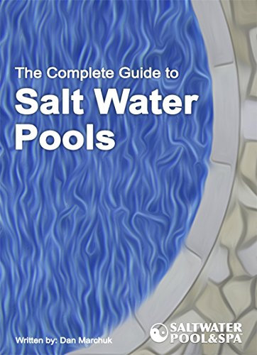 The Complete Guide to Salt Water Pools (English Edition)