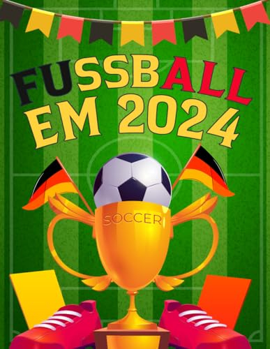 FUSSBALL EM 2024: Der ultimative Guide zur Fußball-Europameisterschaft 2024: Teams, Termine und Mitmach-Aktionen für Fans + spannende Fakten & Fragen ... Buch für Kinder zur Europameisterschaft 2024