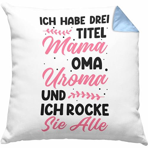 Trendation Uroma Kissen mit Füllung 40x40 Geschenk Ich Habe 3 Titel Geschenkidee Und Ich Rocke Sie Alle (Blau)