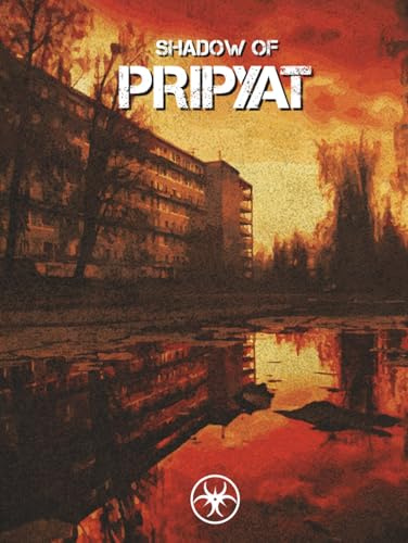 Shadow of Pripyat: Quattro storie oscure di sopravvivenza, mistero e intrigo in una unione sovietica post-apocalittica