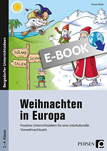 Weihnachten in Europa: Kreative Unterrichtsideen für eine interkulturelle Vorweihnachtszeit (2. bis 4. Klasse)