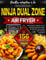 Recettes adaptées à la Ninja Dual Zone Air Fryer 2025: 156 recettes rapides et délicieuses pour les repas de tous les jours pour vivre une vie meilleure