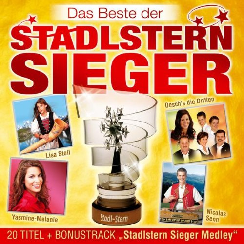 Das Beste der Stadlstern-Sieger mit Oesch die Dritten , Yasmine-Melanie , Lisa Stoll , Nicolas Senn 20 Titel Stadlstern-Sieger-Medley