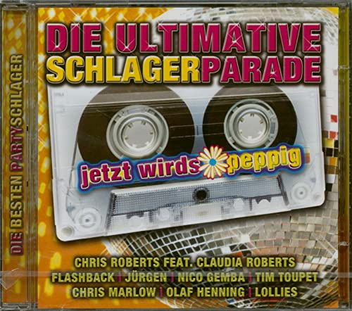 Die Ultimative Schlagerparade-Jetzt Wird'S Peppig