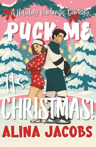 Puck Me It's Christmas!: A Holiday Romantic Comedy (Maplewood Falls, Band 2)